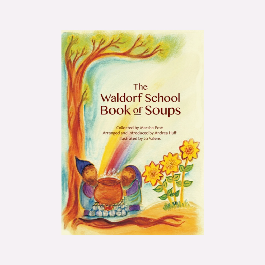 The Waldorf School Book of Soups Marsha Post Books for Parents